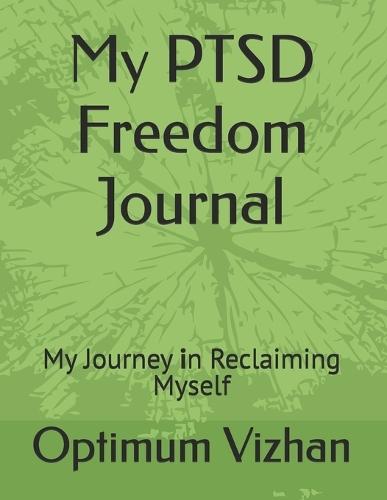 My PTSD Freedom Journal: My Journey in Reclaiming Myself
