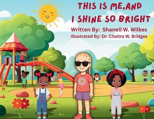 This Is Me, and I Shine So Bright