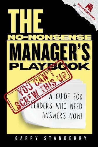 The No-Nonsense Manager's Playbook: A Guide for Leaders Who Need Answers Now! RED AMERICA EDITION