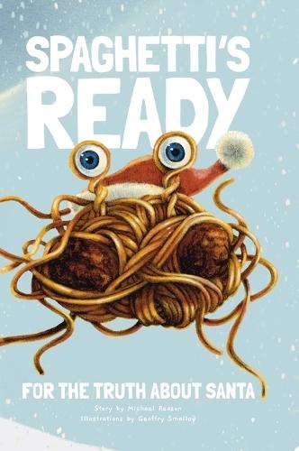 Spaghetti's Ready: For The Truth About Santa