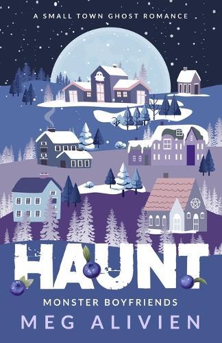 Haunt: A Small Town Ghost Romance