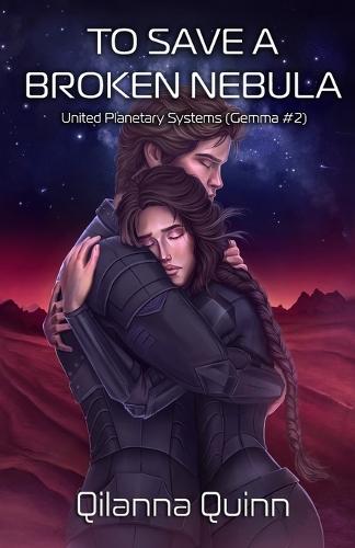 To Save a Broken Nebula: United Planetary Systems (Gemma #2)