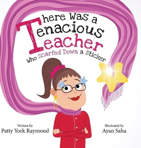 There was a Tenacious Teacher who Scarfed down a Sticker: Había un maestra tenaz que se tragó una calcomanía