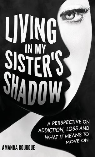 Living in My Sister's Shadow