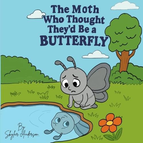 The Moth Who Thought They'd Be a Butterfly