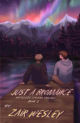 Just A Bromance: Hopeless Lovers Trilogy