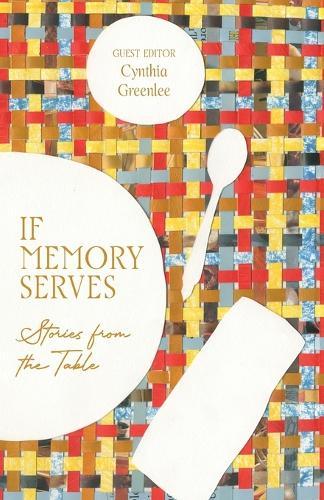 If Memory Serves: Stories from the Table