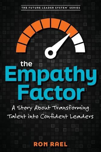 The Empathy Factor: A Story About Transforming Talent Into Confident Leaders