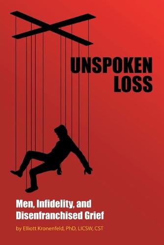 Unspoken Loss: Men, Infidelity, and Disenfranchised Grief