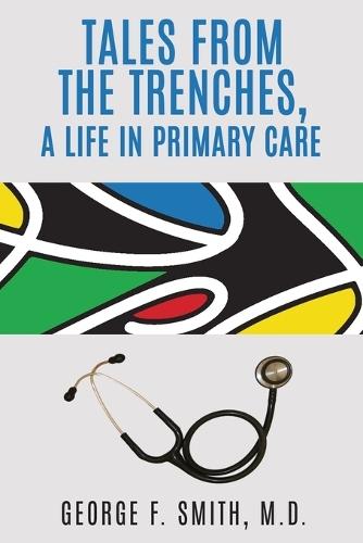 Tales from the Trenches: A life in Primary Care
