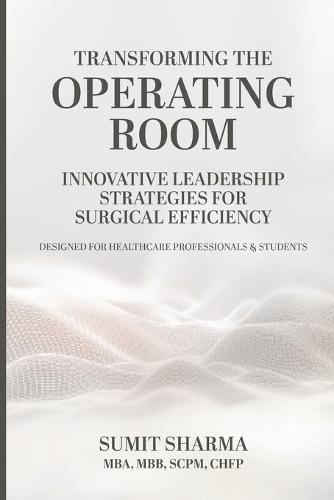 Transforming the Operating Room: Innovative Leadership Strategies for Surgical Efficiency