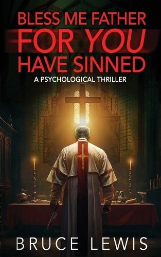 Bless Me Father FOR YOU Have Sinned