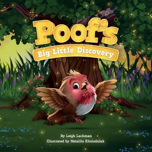 Poof's Big Little Discovery: A Story About Empathy, Kindness, and How One Brave Choice Changes Everything