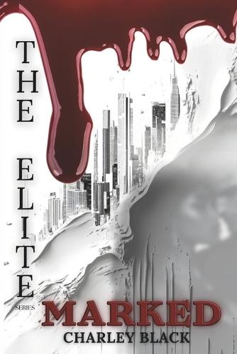 Marked: A Slow Burn Dystopian Vampire Romance (The Elite Series Book Two)
