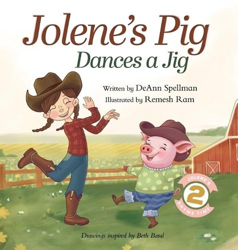 Jolene's Pig Dances a Jig: A Fun-Filled Farm Animal Dance Adventure for Little Readers