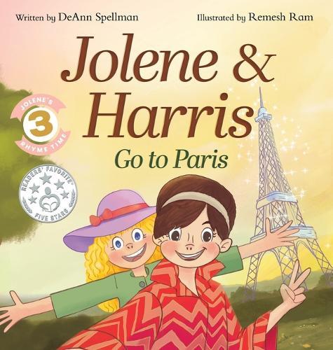 Jolene & Harris Go to Paris: A Whimsical Rhyming Travel Adventure for Kids