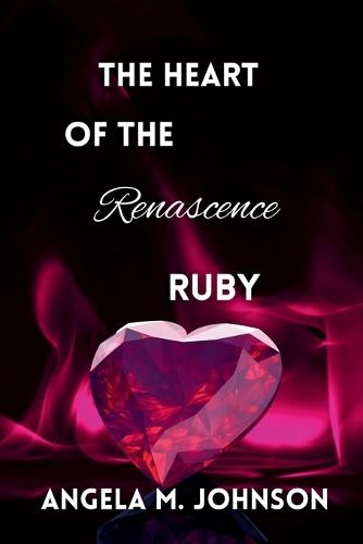 The Heart of the Renascence Ruby