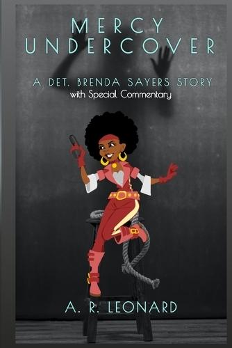 Mercy Undercover: A Detective Brenda Sayers Story With Special Commentary