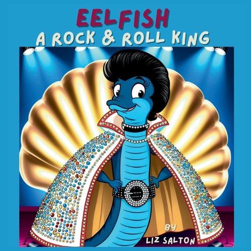 Eelfish a Rock & Roll King