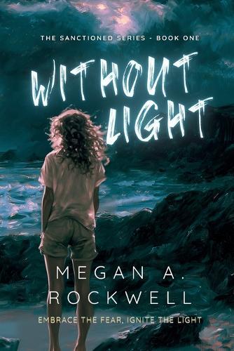 Without Light: A Dystopian Thriller of Survival, Secrets, and Resistance (The Sanctioned Series Book 1)