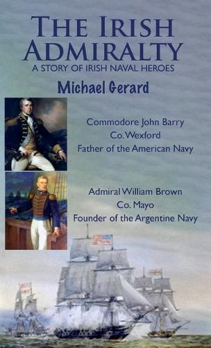 The Irish Admiralty: A Story of Irish Naval Heroes