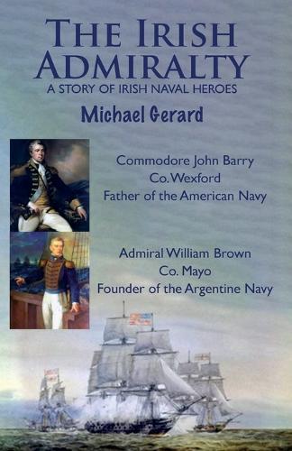 The Irish Admiralty: A Story of Irish Naval Heroes
