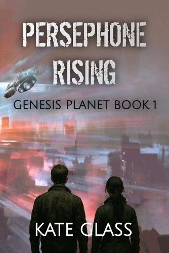 Persephone Rising: Genesis Planet Book 1