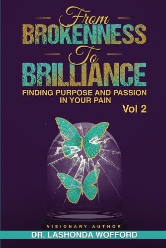 From Brokenness To Brilliance Vol 2