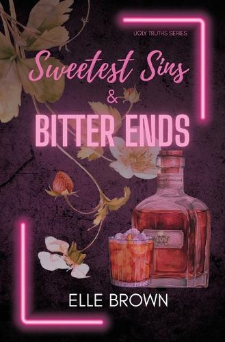 Sweetest Sins & Bitter Ends