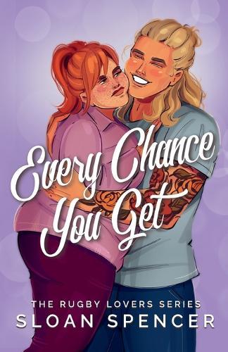 Every Chance You Get: A Rugby Romantic Comedy