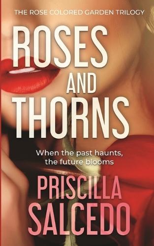 Roses And Thorns: When The Past Haunts, The Future Blooms