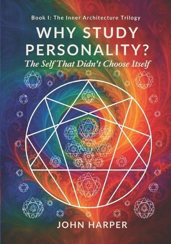 Why Study Personality?: The Self That Didn't Choose Itself