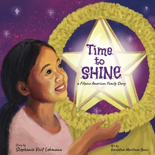 Time to Shine - A Filipino American Family Story: A Children's Picture Book about Heritage, Healing, and Hope for Kids Ages 4-10
