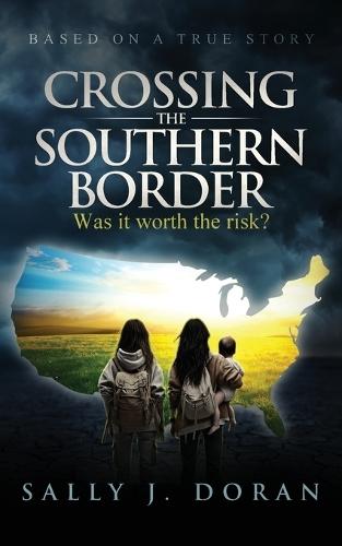 Crossing the Southern Border: Was it worth the risk?
