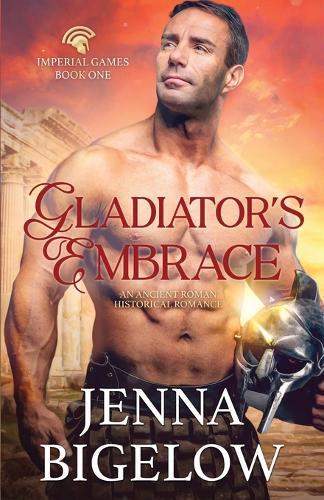 Gladiator's Embrace: an Ancient Roman historical romance