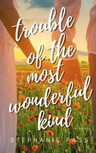 Trouble of the Most Wonderful Kind