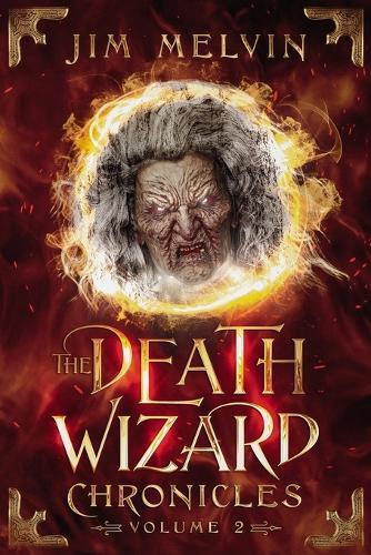 The Death Wizard Chronicles: Volume 2