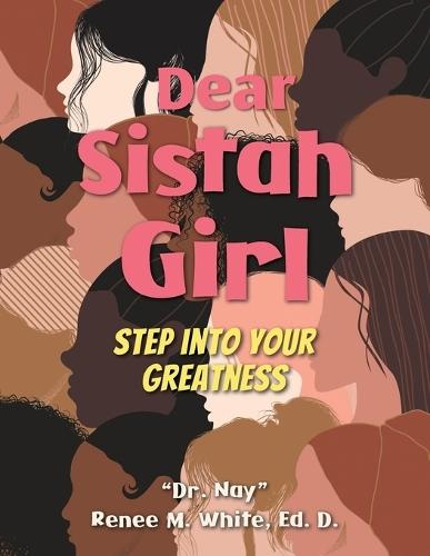 Dear Sistah Girl: Step into Your Greatness