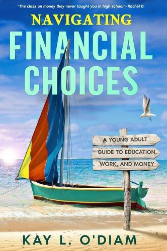Navigating Financial Choices: A Young Adult Guide to Education, Work, and Money