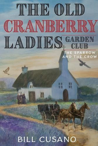 The Old Cranberry Ladies Garden Club: The Sparrow and The Crow