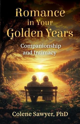 Romance in Your Golden Years: Companionship and Intimacy