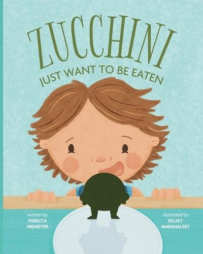 Zucchini Just Want to be Eaten