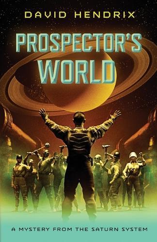 Prospector's World: A Mystery from the Saturn System