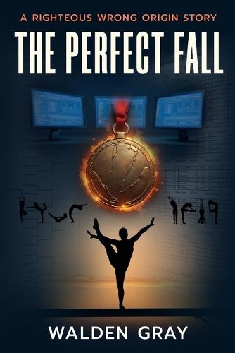 The Perfect Fall: A Righteous Wrong Origin Story