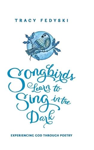 Songbirds Learn to Sing in the Dark