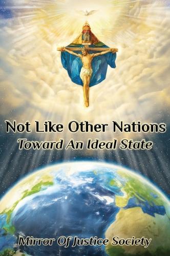 Not Like Other Nations: Toward An Ideal State
