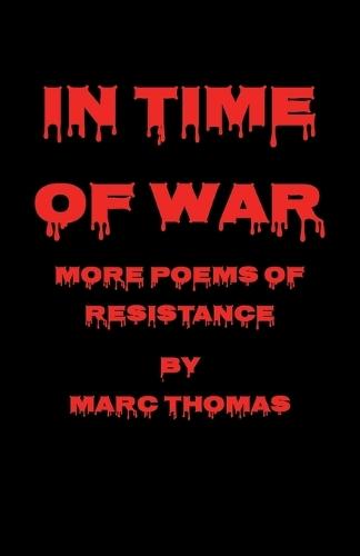 In Time of War: More Poems of Resistance