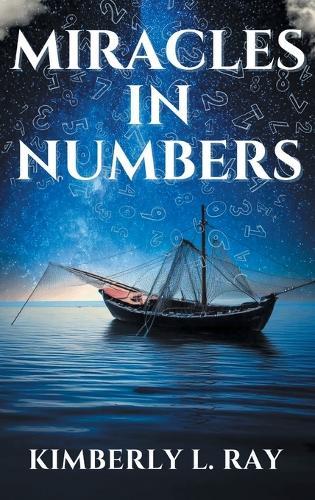 Miracles In Numbers: Discovering God's Message Within His Miraculous Deeds