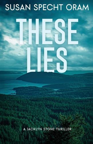 These Lies: A Jacklyn Stone Thriller