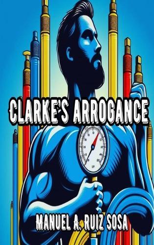 Clarke's Arrogance